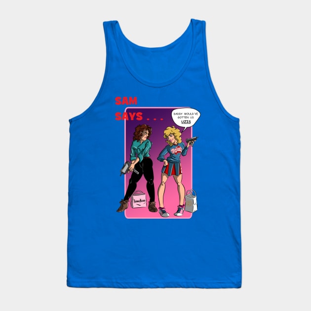 Dad Would've Gotten Us Uzis Tank Top by BigfootAlley